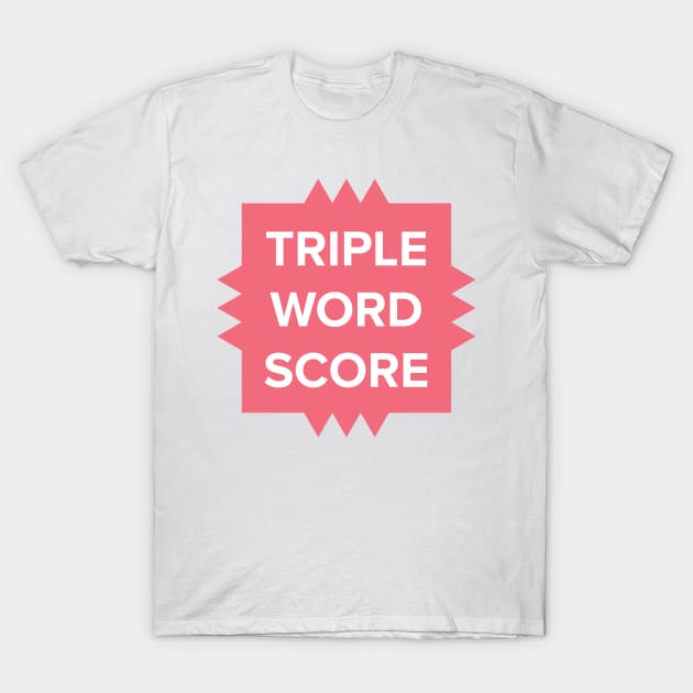 Triple Word Scorer T-Shirt by imlying